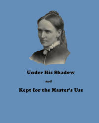 Under His Shadow & Kept for the Master's Use