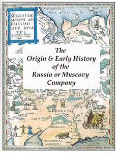 The Origin & Early HIstory of the Russia or Muscovy Company